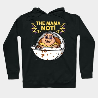 The Mama Not! Hoodie